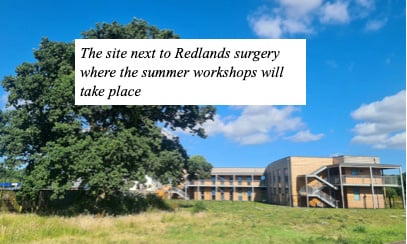 The site next to Redlands Surgery where the summer workshops will take place.