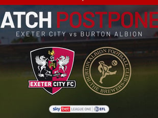Exeter City v Burton Albion Match Postponed
