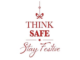 ‘Think Safe, Stay Festive’ – simple steps for a safe Christmas
