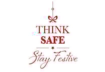 ‘Think Safe, Stay Festive’ – simple steps for a safe Christmas